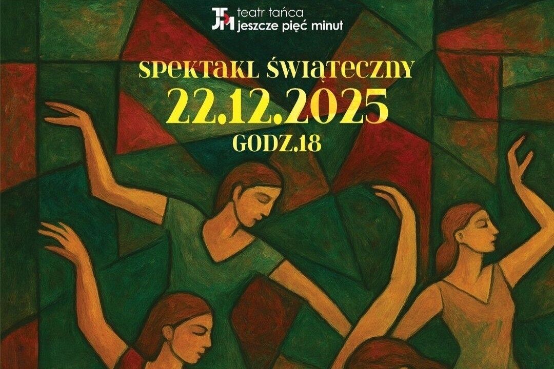 Świąteczny spektakl Teatru Tańca Jeszcze Pięć