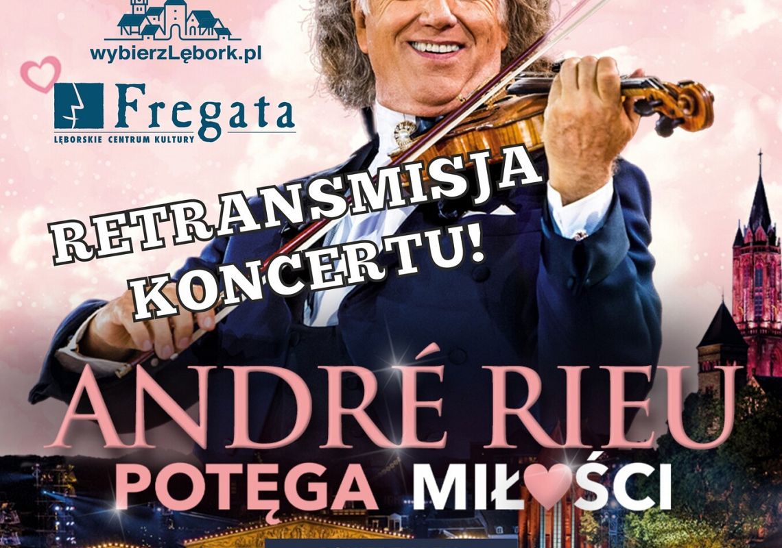 Koncert André Rieu "Potęga miłości" 55799