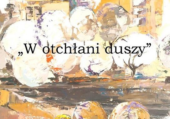 Wernisaż wystawy "W otchłani duszy" 10807
