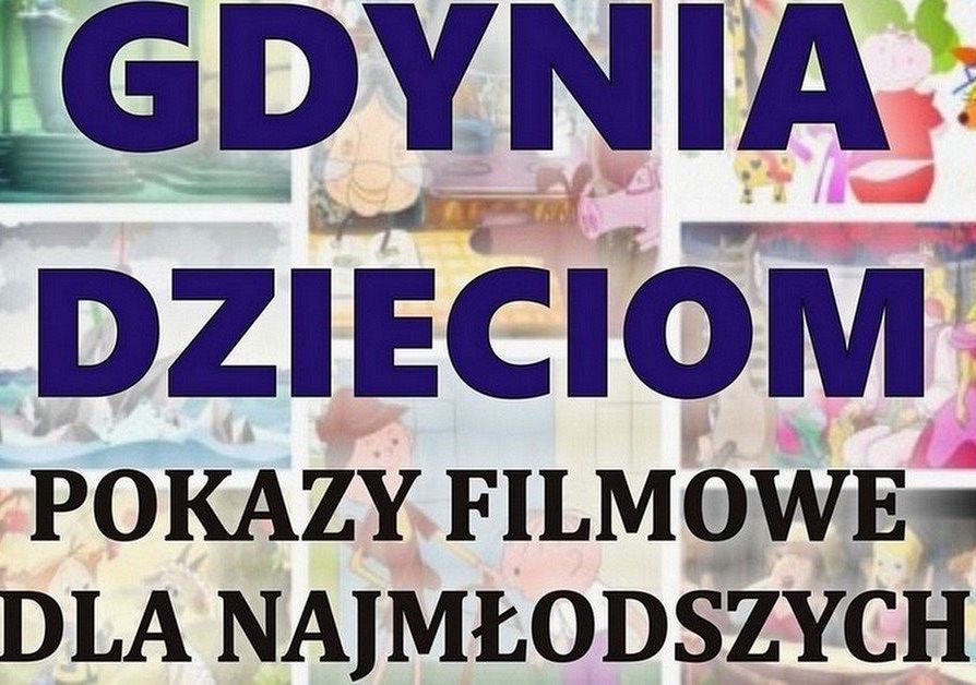 Gdynia dzieciom - pokazy filmowe dla najmłodszych 32876