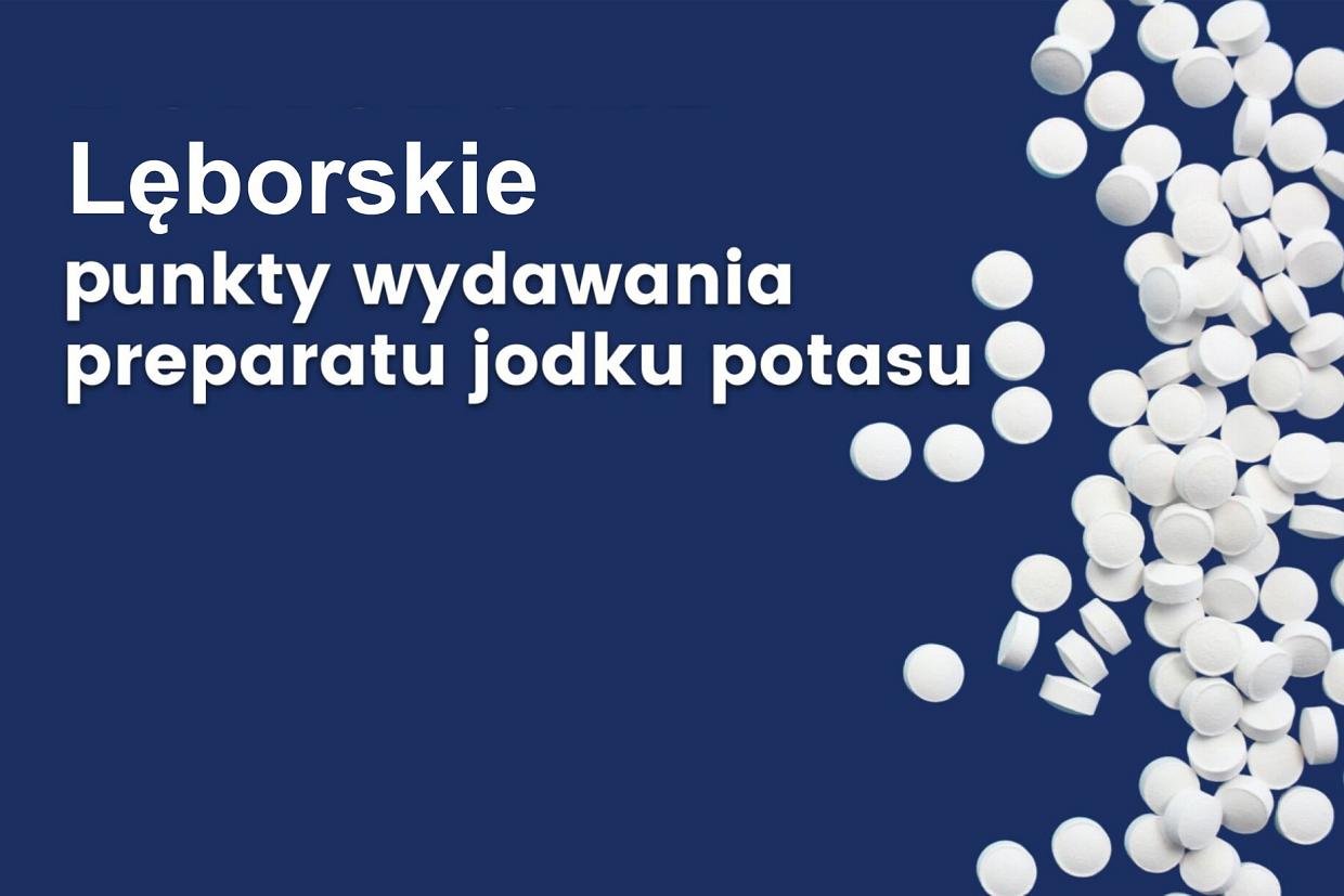 Informacja dotycząca dystrybucji tabletek jodku potasu na terenie Gminy Miasto Lębork na wypadek zdarzenia radiacyjnego