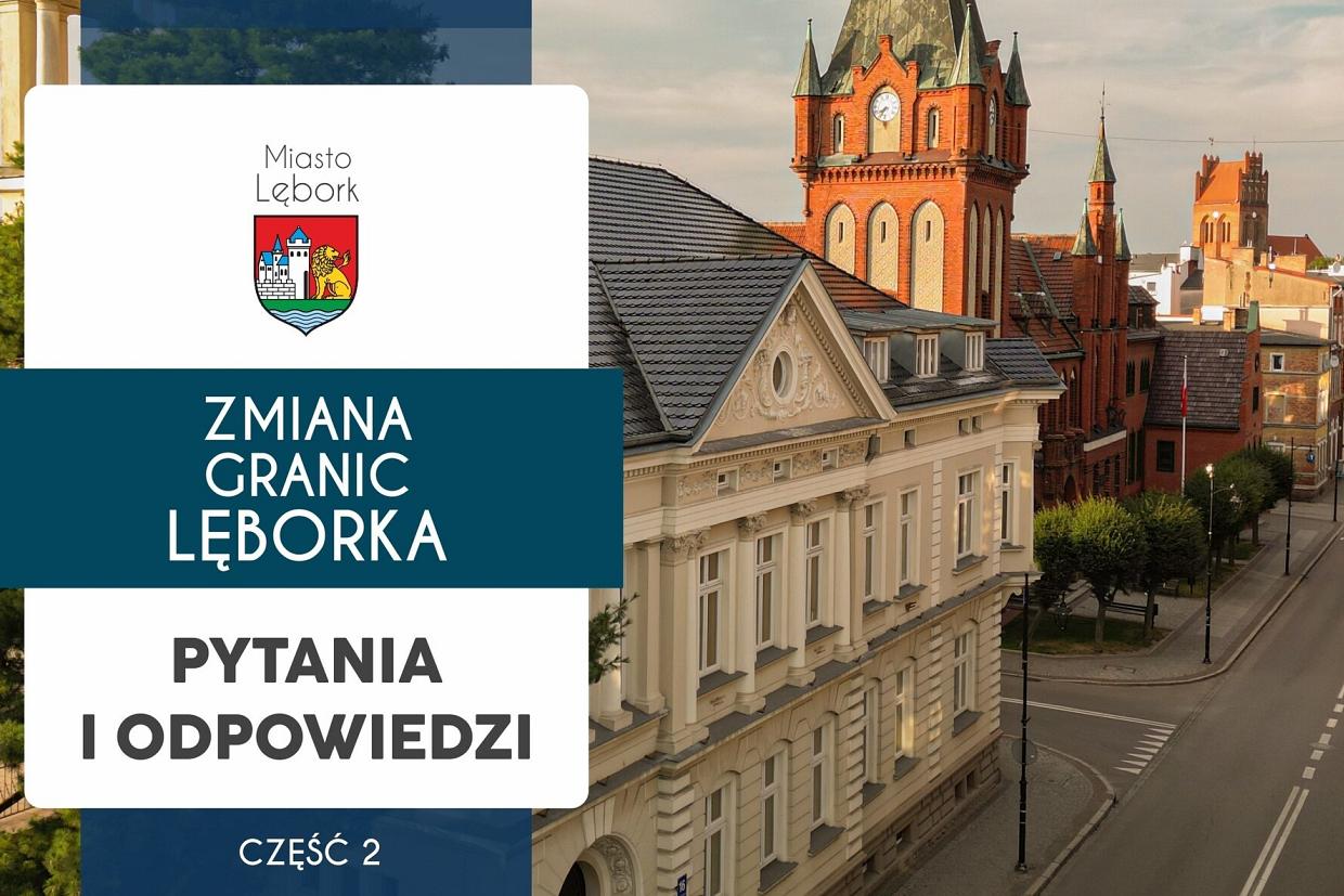 Zmiana granic Lęborka. Pytania i odpowiedzi cz. 2