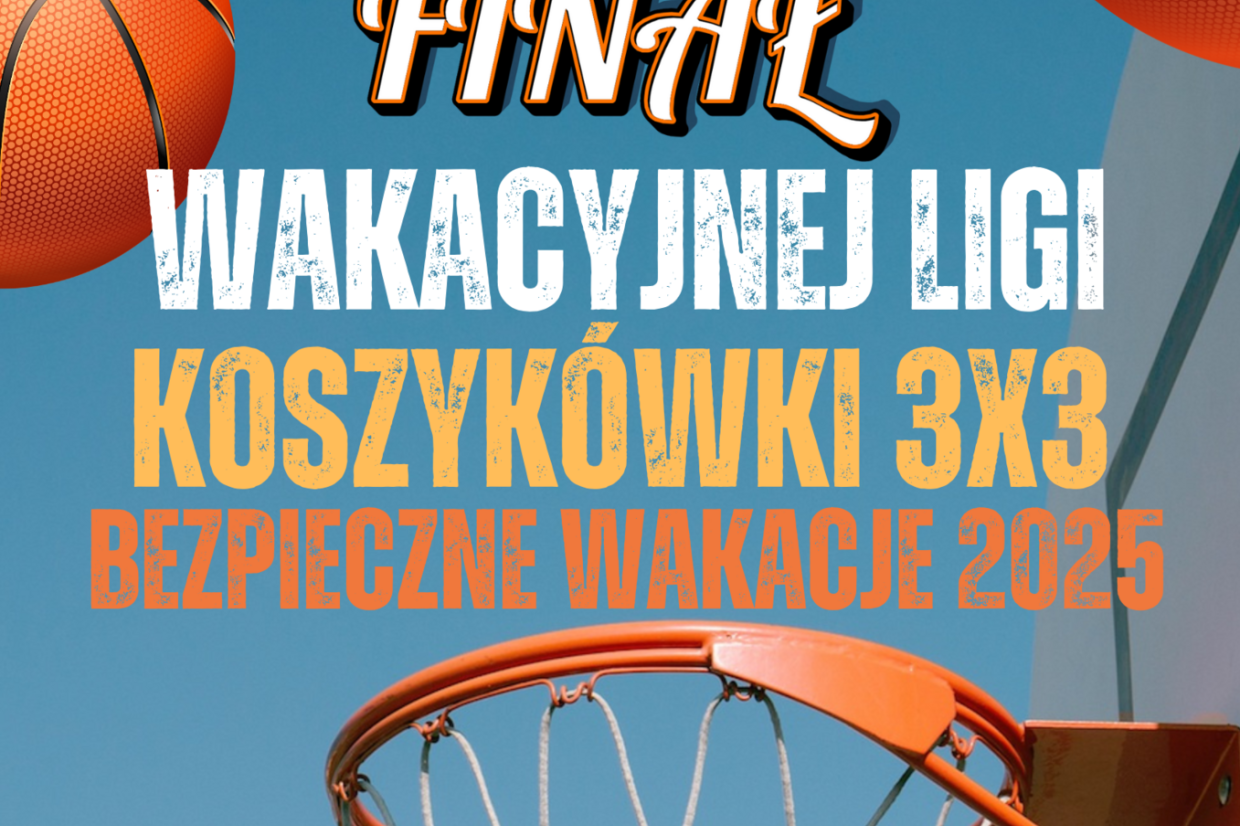 Finał Wakacyjnej Ligi Koszykówki 3x3