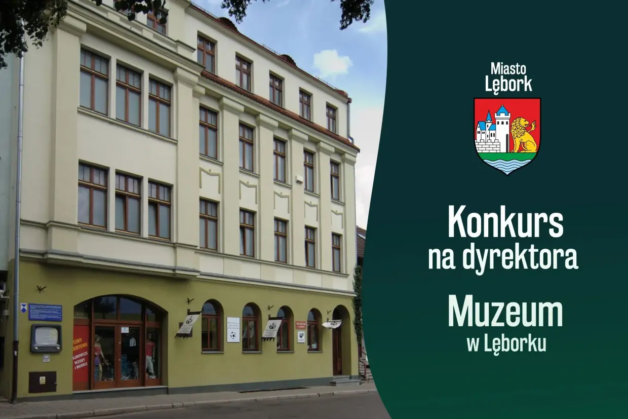 Ogłoszenie o konkursie na stanowisko dyrektora Muzeum w Lęborku
