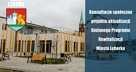 Konsultacje społeczne projektu aktualizacji Gminnego Programu Rewitalizacji Miasta Lęborka do 2031 r.