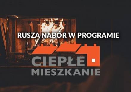 Czytaj o: Nabór do programu CIEPŁE MIESZKANIE