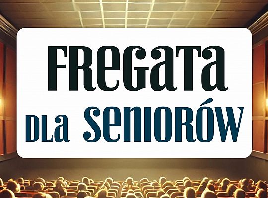 Fregata dla Seniorów – lipcowe spotkanie z kinem 64596