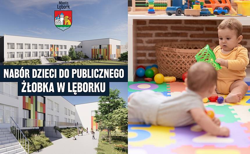 Czytaj o: Nabór do pierwszego miejskiego żłobka w Lęborku