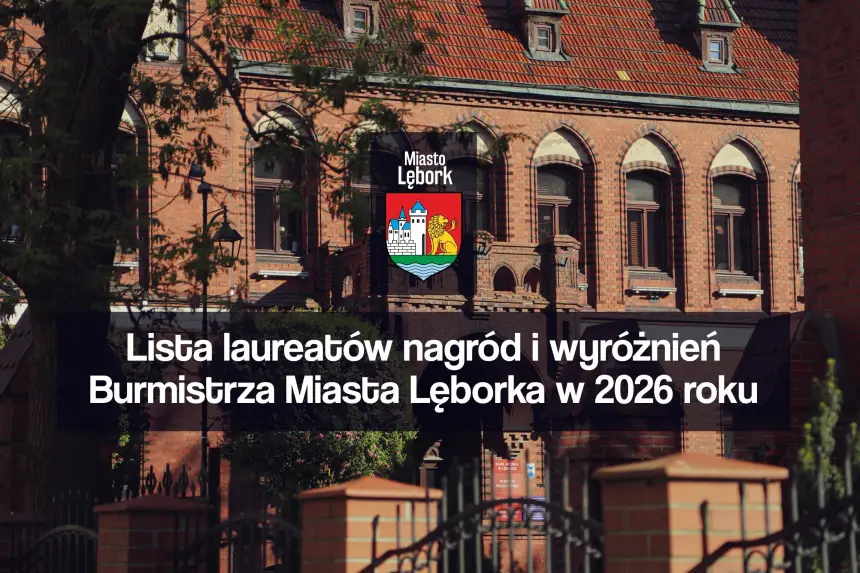 Lista laureatów nagród i wyróżnień Burmistrza Miasta Lęborka w 2026 roku